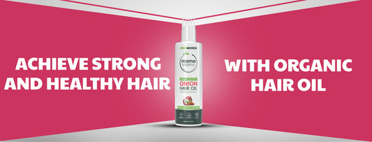 Achieve Strong and Healthy Hair with Mama Organic Hair Oil