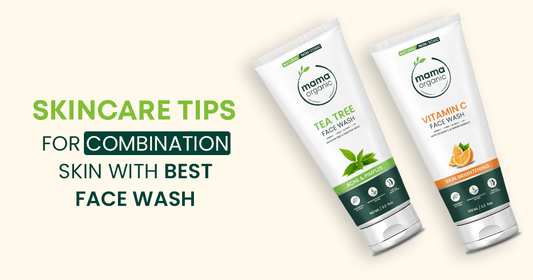 Skincare Tips for Combination Skin with Best Face Wash
