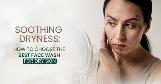 Best Face Wash for Dry Skin