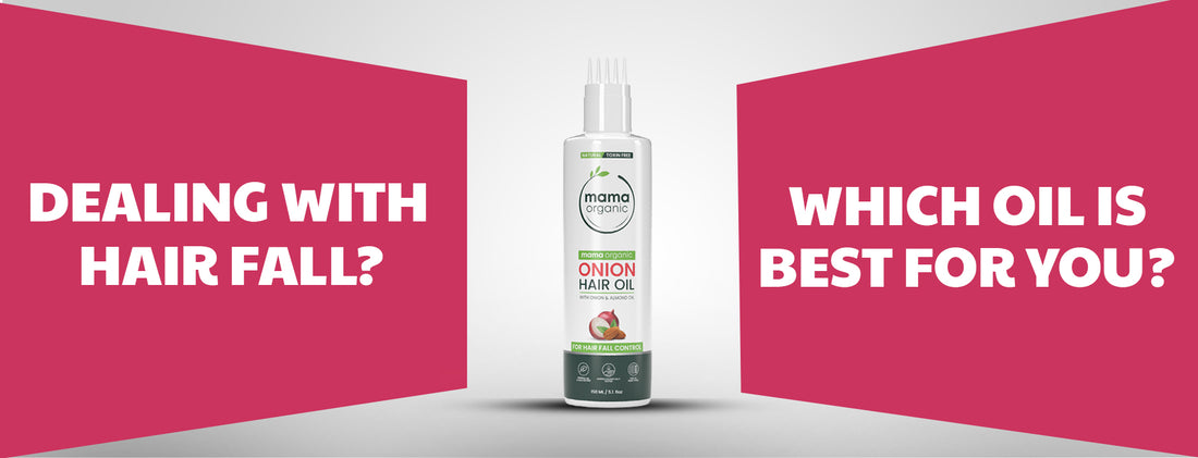 Dealing with Hair Fall? Which Oil is Best for You?