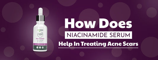How Does Niacinamide Serum Help in Treating Acne Scars
