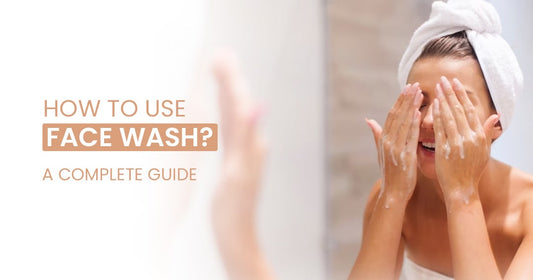 How to Use Face Wash