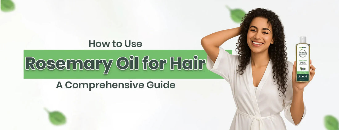 How to Use Rosemary Oil for Hair: A Comprehensive Guide