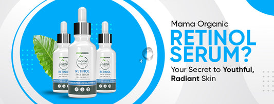 How to Use Mama Organic Retinol Serum A Comprehensive Guide For Glowing Skin