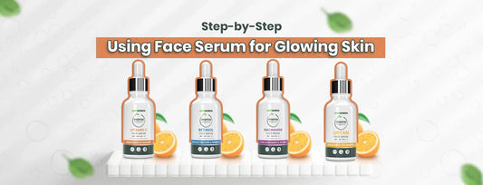 Step-by-Step: Using Face Serum for Glowing Skin