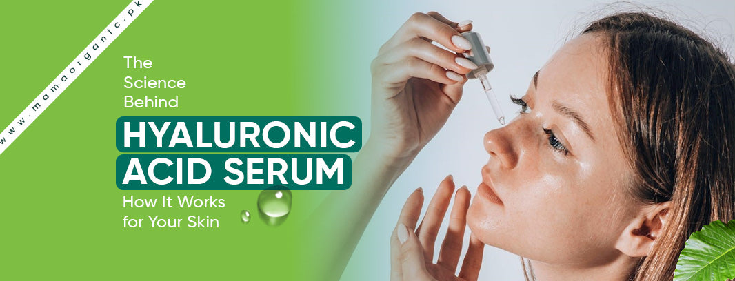 The Science Behind Hyaluronic Acid Serum: How It Works for Your Skin