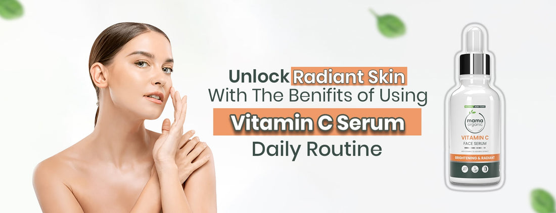 Unlock Radiant Skin: The Benefits of Using Vitamin C Serum in Your Daily Routine