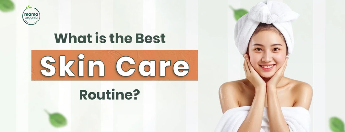 What is the Best Skin Care Routine