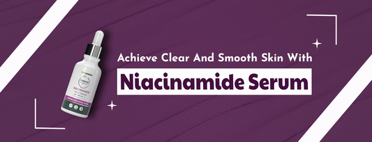 Achieve Clear and Smooth Skin with Niacinamide Serum