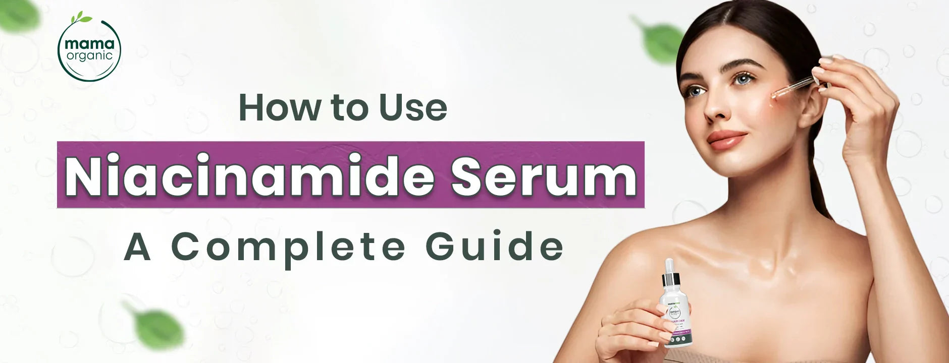 How to Use Niacinamide Serum | A Complete Guide - Mama Organic