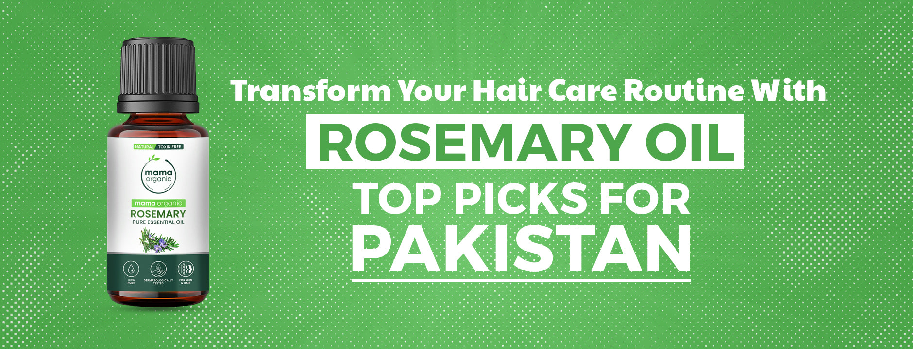 Transform Your Hair Care Routine with Rosemary Oil: Top Picks for Pakistan
