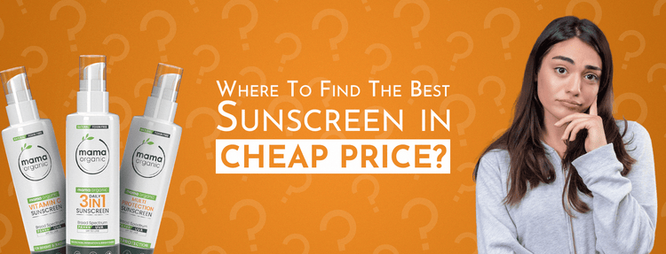 Where to Find the Best Sunscreen in Cheap Price?